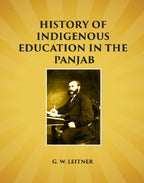 History of Indigenous Education in the Panjab: Since Annexation and in 1882 - Gyan Books | Grocsy