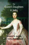 The Queen’s Daughters in India - Gyan Books | Grocsy
