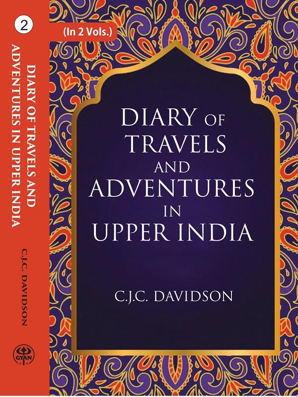 Diary Of Travels And Adventures In Upper India: From Bareilly, In Rohilcund, To Hurdwar, And Nahun, In The - Gyan Books | Grocsy