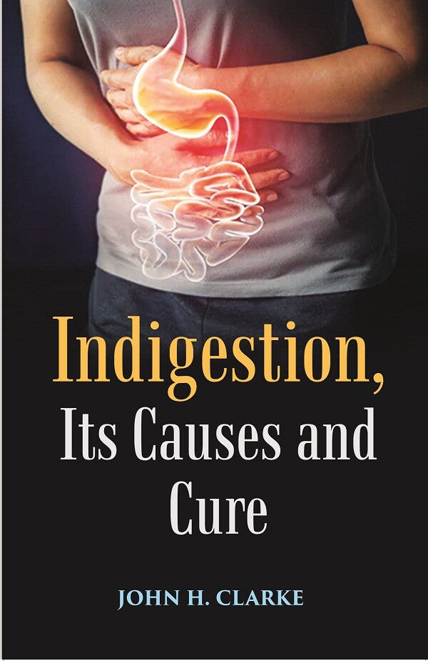 Indigestion, Its Causes and Cure - Gyan Books | Grocsy