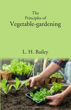 The Principles of Vegetable-gardening - Gyan Books | Grocsy