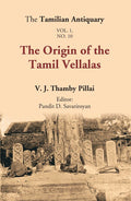 The Tamilian Antiquary : The Origin of the Tamil Vellalas Vol. 1. No. 10 - Gyan Books | Grocsy