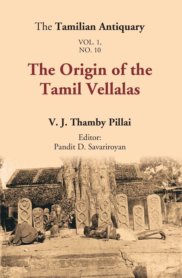 The Tamilian Antiquary : The Origin of the Tamil Vellalas Vol. 1. No. 10 - Gyan Books | Grocsy