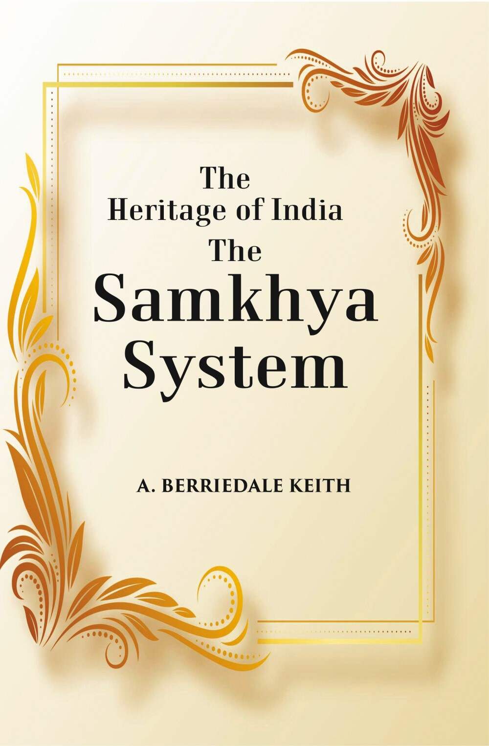 The Heritage of India The Samkhya System: A History of the Samkhya Philosophy - Gyan Books | Grocsy