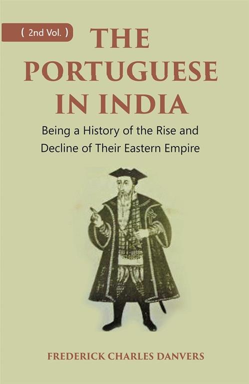 THE PORTUGUESE IN INDIA: Being a History of the Rise and Decline of Their Eastern Empire 2nd - Gyan Books | Grocsy