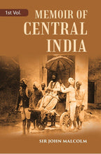 A Memoir Of Central India: Including Malwa And Adjoining Provinces With The History, The Past And Present Condition Of That Country 1St - Gyan Books | Grocsy