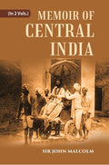 A Memoir Of Central India: Including Malwa And Adjoining Provinces With The History, And 2 Vols. Set - Gyan Books | Grocsy