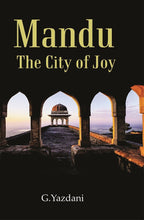 Mandu : The City of Joy - Gyan Books | Grocsy
