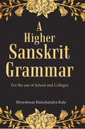A Higher Sanskrit Grammar: For the use of School and Colleges - Gyan Books | Grocsy