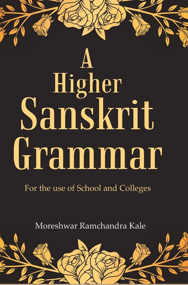 A Higher Sanskrit Grammar: For the use of School and Colleges - Gyan Books | Grocsy