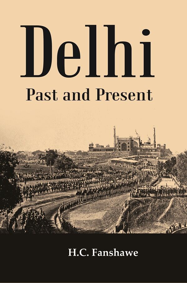 Delhi Past And Present - Gyan Books | Grocsy