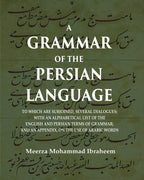 A Grammar Of The Persian Language: To Which Are Subjoined, Several Dialogues; With An Alphabetical List - Gyan Books | Grocsy