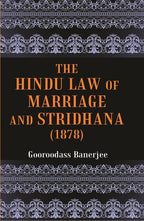 The Hindu Law of Marriage and Stridhana: Tagore Law Lectures-1878 - Gyan Books | Grocsy