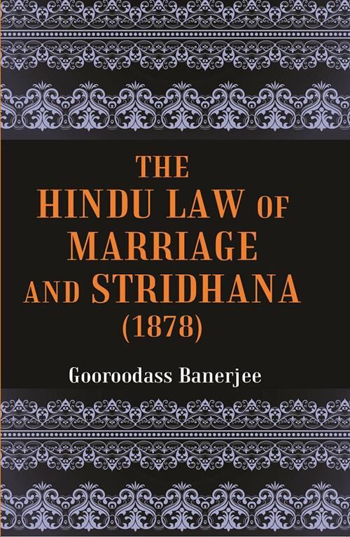 The Hindu Law of Marriage and Stridhana: Tagore Law Lectures-1878 - Gyan Books | Grocsy