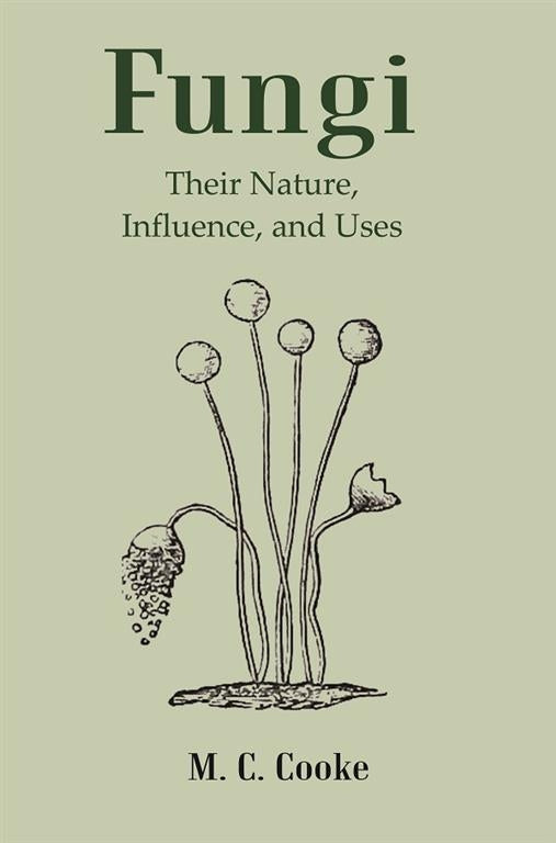 Fungi: Their Nature, Influence, and Uses - Gyan Books | Grocsy