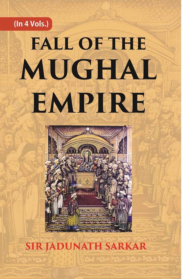 Fall of the Mughal Empire (1771-1788) 3rd - Gyan Books | Grocsy