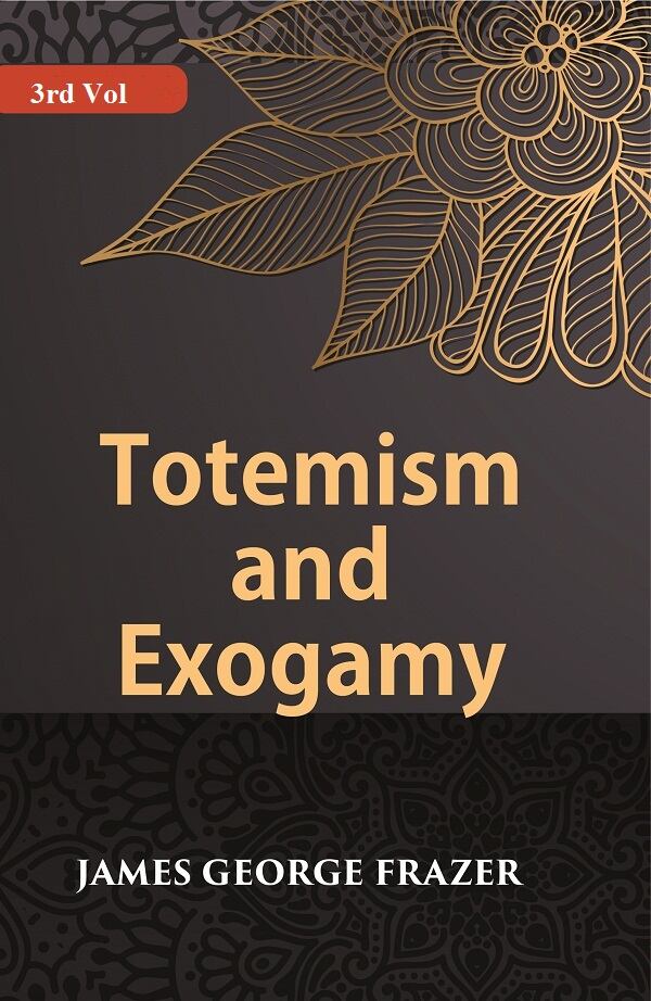 Totemism And Exogamy 3rd - Gyan Books | Grocsy