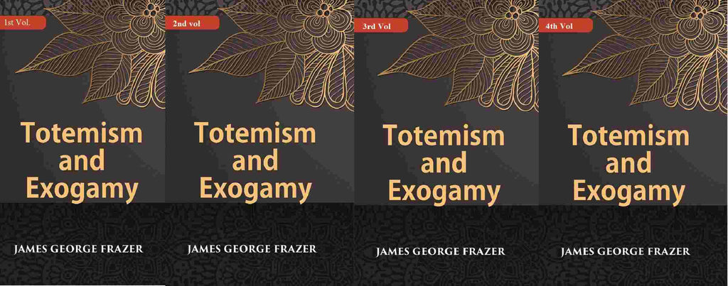 Totemism And Exogamy In 4 Vol. Set - Gyan Books | Grocsy