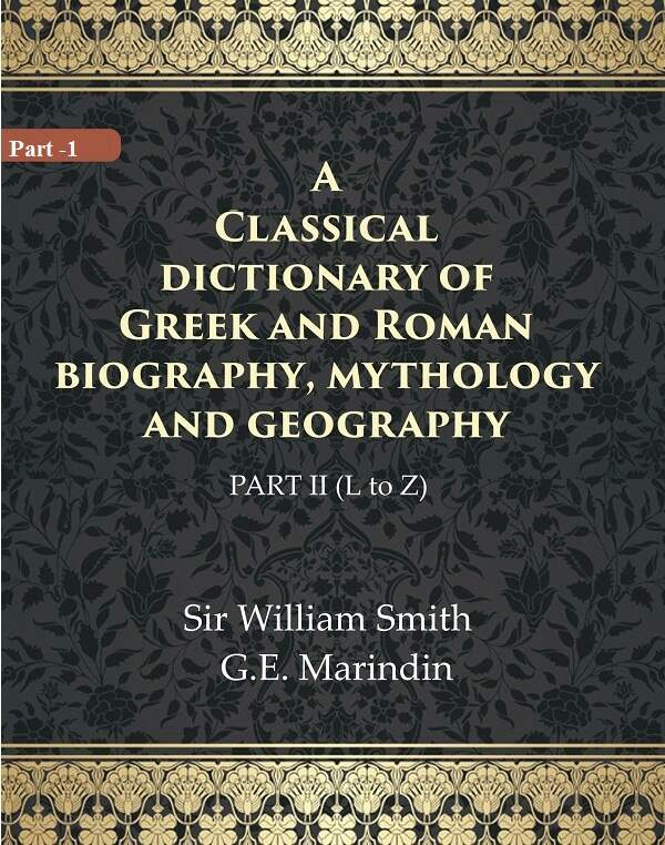 A Classical dictionary of Greek and Roman biography, mythology and geography 2nd ( L to Z) - Gyan Books | Grocsy
