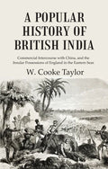 A Popular History of British India: Commercial Intercourse with China, and the Insular Possessions of England in the Eastern Seas - Gyan Books | Grocsy