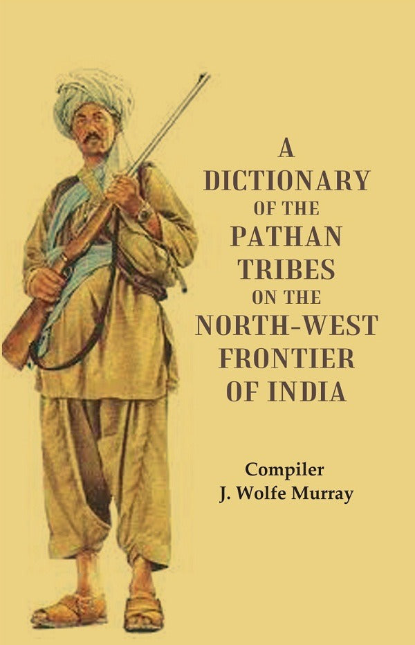 A Dictionary of the Pathan Tribes on the North-West Frontier of India - Gyan Books | Grocsy
