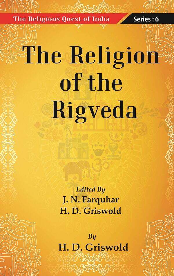 The Religious Quest of India : The Religion of the Rigveda Series : 6 - Gyan Books | Grocsy