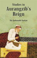 Studies in Aurangzib's Reign - Gyan Books | Grocsy