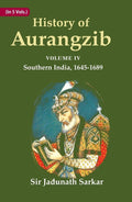 History of Aurangzib: Based on Original Sources 4th-Southern India, 1645-1689 - Gyan Books | Grocsy