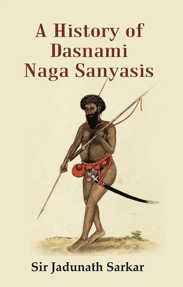 A History of dasnami Naga Sanyasis - Gyan Books | Grocsy
