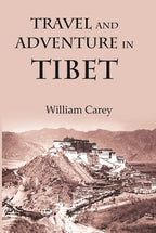 Travel And Adventure In Tibet : Including The Diary Of Miss Annie R. Taylor'S Remarkable Journey - Gyan Books | Grocsy