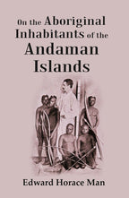 On the Aboriginal Inhabitants of the Andaman Islands - Gyan Books | Grocsy