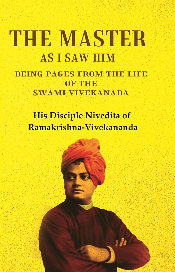 The Master as I saw Him Being Pages from the Life of the Swami Vivekanada - Gyan Books | Grocsy