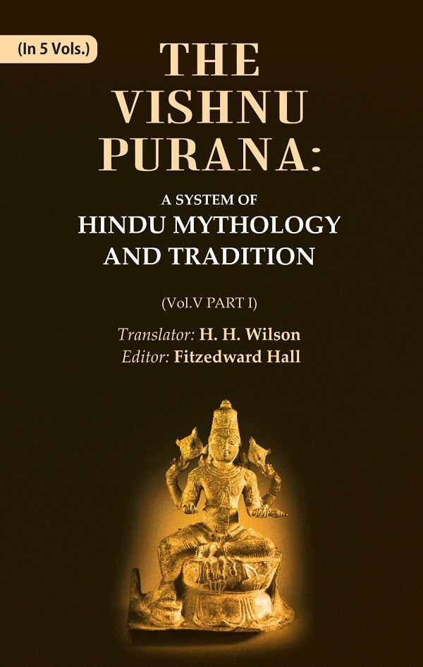 The Vishnu Purana: A System of Hindu Mythology and Tradition 5th, Part I - Gyan Books | Grocsy