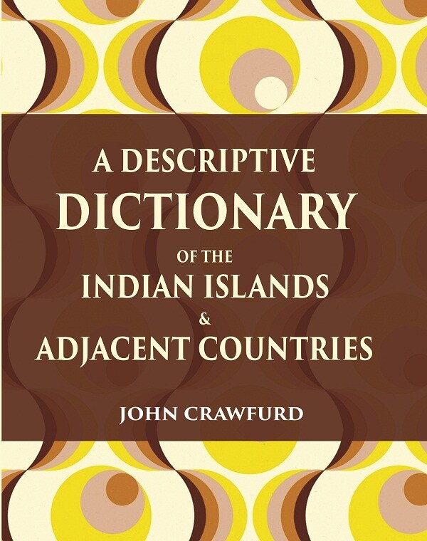 A Descriptive Dictionary of the Indian Islands & Adjacent Countries - Gyan Books | Grocsy