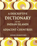 A Descriptive Dictionary of the Indian Islands & Adjacent Countries - Gyan Books | Grocsy