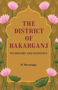 The District of Bakarganj: Its History and Statistics - Gyan Books | Grocsy