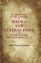 Recollections of the Campaign in Malwa and Central India Under Major General Sir Hugh Rose, G. C. B. - Gyan Books | Grocsy