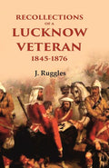 Recollections of a Lucknow Veteran: 1845-1876 - Gyan Books | Grocsy