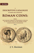 A Descriptive Catalogue Of Rare And Unedited Roman Coins: From The Earliest Period Of The Roman Coinage, - Gyan Books | Grocsy