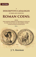 A Descriptive Catalogue Of Rare And Unedited Roman Coins: From The Earliest Period Of The Roman Coinage, - Gyan Books | Grocsy