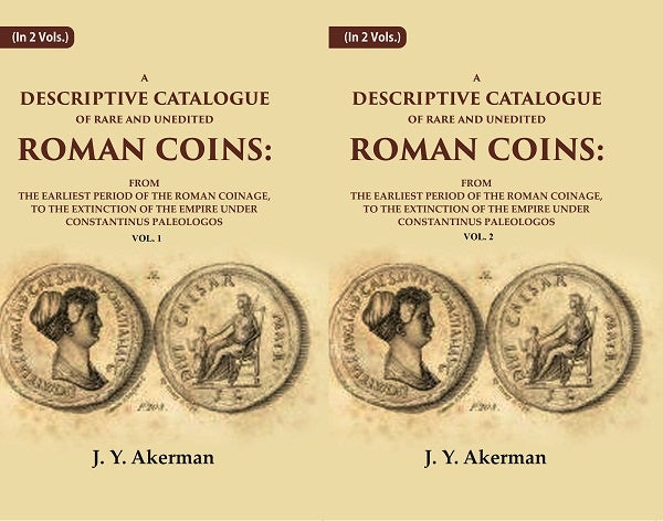 A Descriptive Catalogue Of Rare And Unedited Roman Coins: From The Earliest Period Of The Roman 2 Vols. Set - Gyan Books | Grocsy