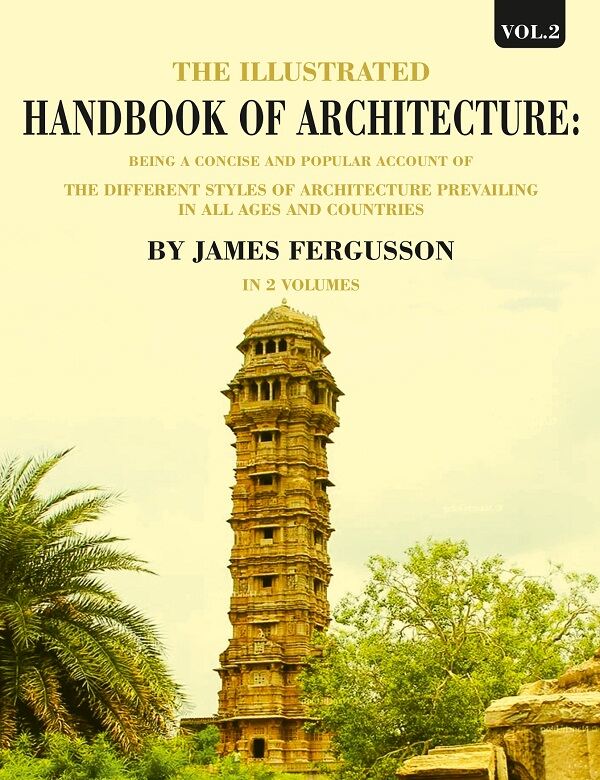 The Illustrated Handbook Of Architecture: Being A Concise And Popular Account Of The Different Styles - Gyan Books | Grocsy