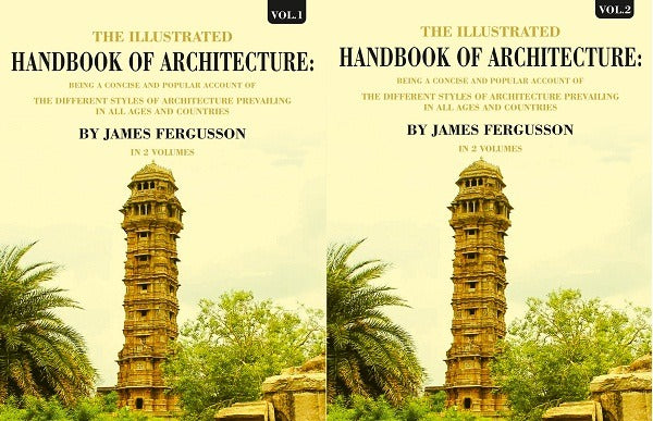 The Illustrated Handbook Of Architecture: Being A Concise And Popular Account Of The Different 2 Vols. Set - Gyan Books | Grocsy