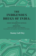 The Indigenous Drugs Of India: Or, Short Descriptive Notices Of The Medicines, Both Vegetable And Mineral, - Gyan Books | Grocsy