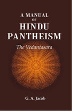 A Manual of Hindu Pantheism: The Vedantasara - Gyan Books | Grocsy