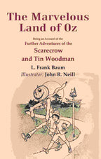 The Marvelous Land of Oz: Being an Account of the Further Adventures of the Scarecrow and Tin Woodman - Gyan Books | Grocsy