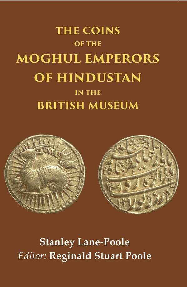 The Coins of the Moghul Emperors of Hindustan in the British Museum - Gyan Books | Grocsy