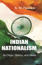 Indian Nationalism Its Origin, History, and Ideals - Gyan Books | Grocsy