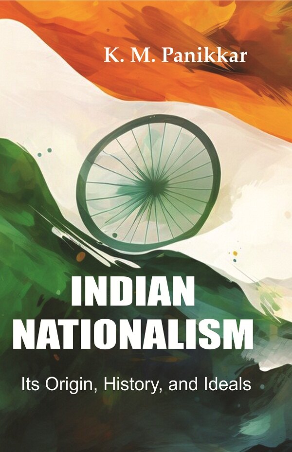 Indian Nationalism Its Origin, History, and Ideals - Gyan Books | Grocsy