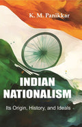 Indian Nationalism Its Origin, History, and Ideals - Gyan Books | Grocsy